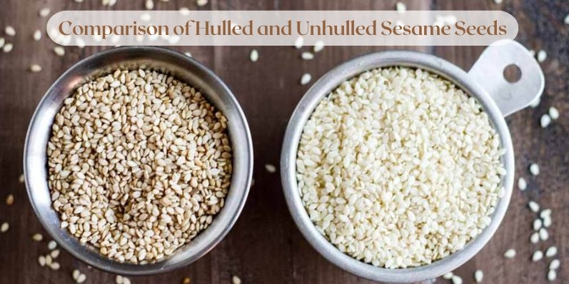  Comparison of Hulled and Unhulled Sesame Seeds