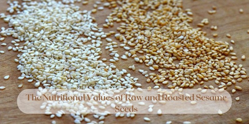 The Nutritional Values of Raw and Roasted Sesame Seeds.jpg
